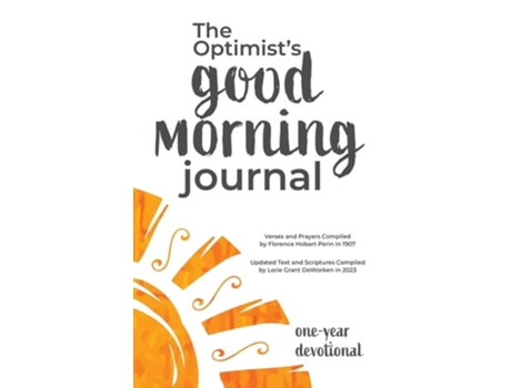 Livro The Optimists Good Morning Journal de Florence Hobart Perin e Lorie Grant Deworken (Inglês - Capa Dura)