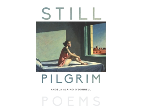 Livro Still Pilgrim Poems De Angela O'donnell (inglês)