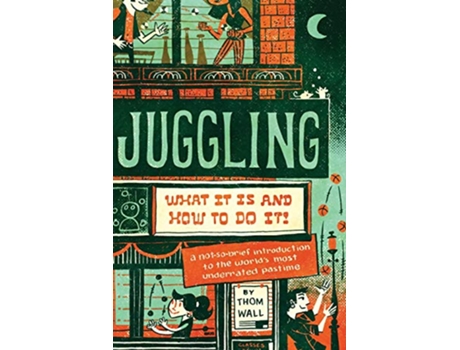 Livro Juggling What It Is and How to Do It de Thom Wall (Inglês)