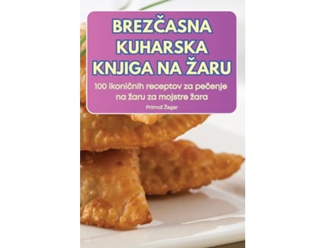 Livro BREZCASNA KUHARSKA KNJIGA NA ŽARU de Primož Žagar (Inglês)
