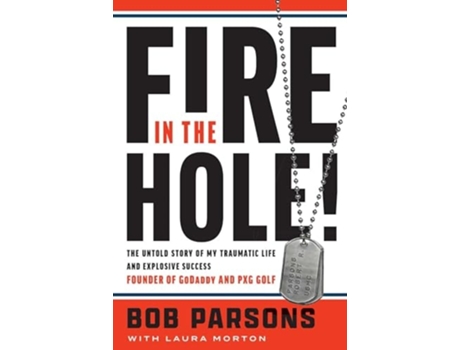 Livro Fire in the Hole de Bob Parsons (Inglês - Capa Dura)