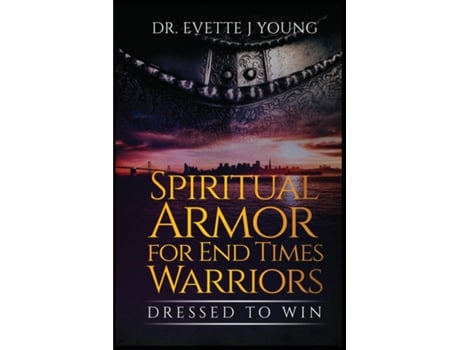 Livro Spiritual Armor For End Times Warriors De Evette Young (inglês)