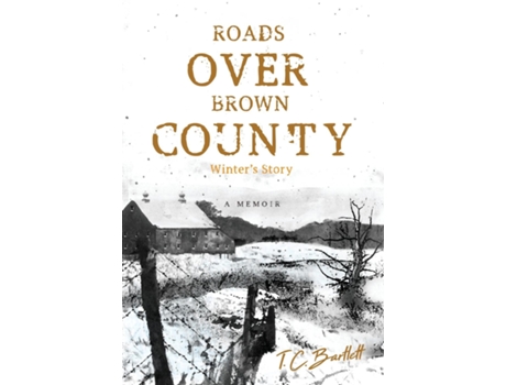 Livro Roads Over Brown County Winters Story De T C Bartlett (inglês)