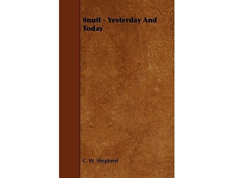 Livro Snuff Yesterday And Today de C W Shepherd (Inglês)