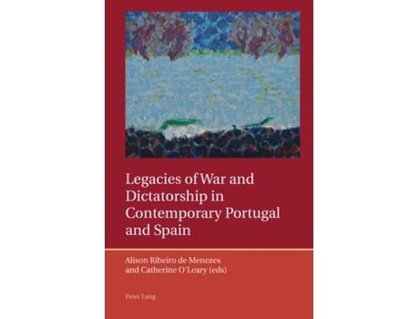 Livro Legacies Of War And Dictatorship In Contemporary Portugal And Spain De Catherine O'leary Alison Ribeiro De Menezes (inglês)