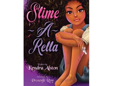 Livro Slime-a-rella De Kendra Alston (inglês - Capa Dura)