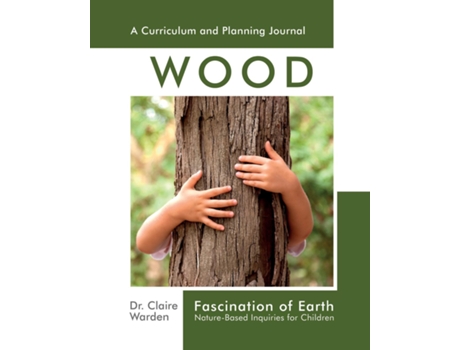 Livro Fascination Of Earth Nature-based Inquiries For Children De Dr Claire Warden (inglês)