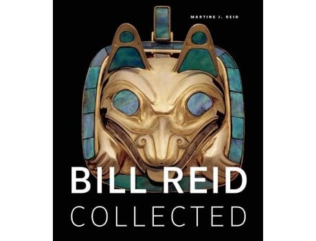 Livro bill reid collected de compiled by martine j reid (inglês)