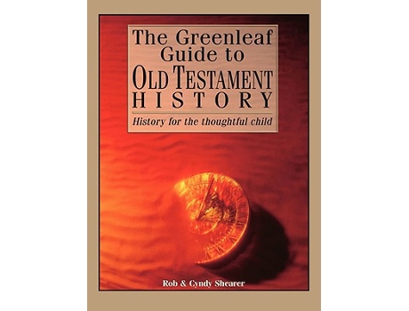 Livro The Greenleaf Guide To Old Testament History de Rob G Shearer Cyndy A Shearer (Inglês)