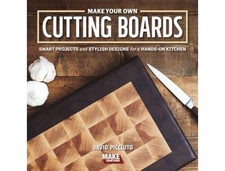 Livro make your own cutting boards de david picciuto (inglês)
