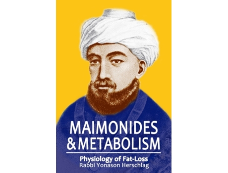 Livro Maimonides & Metabolism: Physiology of Fat-Loss Rabbi Yonason Herschlag (Inglês)