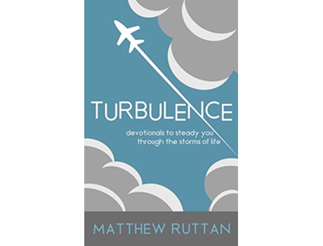 Livro Turbulence Devotionals to steady you through the storms of life de Matthew Ruttan (Inglês)