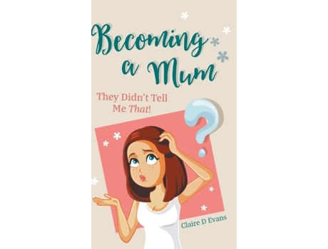 Livro Becoming A Mum De Claire D Evans (inglês)