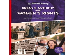 Livro DK Super History Susan B Anthony and Womens Rights de TBS-Penguin Random House Wholesale (Inglês)