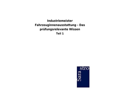 Livro Industriemeister Fahrzeuginnenausstattung Das prüfungsrelevante Wissen German Edition de Sarastro Gmbh (Alemão)