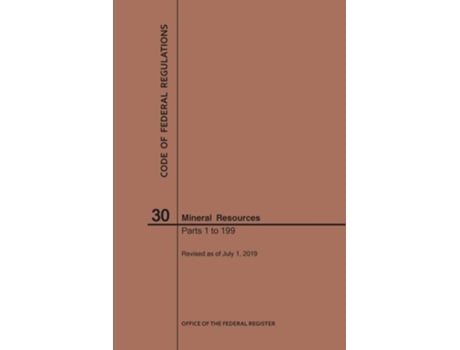 Livro Code Of Federal Regulations Title 30, Mineral Resources, Parts 1-199, 2019 De Nara (inglês)