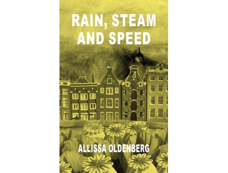 Livro Rain, Steam and Speed de Allissa Oldenberg (Inglês)