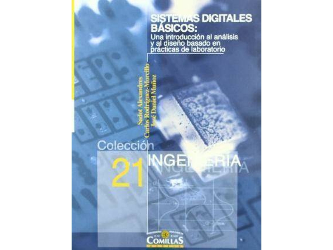 Livro Sistemas Digitales Bã¡Sicos Una Introducciã³N Al Anã¡Lisis Y Al Diseã±O Basado En Prã¡Cticas De Laboratorio de S Alexandres, C Rodríguez-Morcillo et al. (Espanhol)