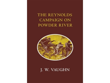Livro The Reynolds Campaign On Powder River De J W Vaughn (inglês)