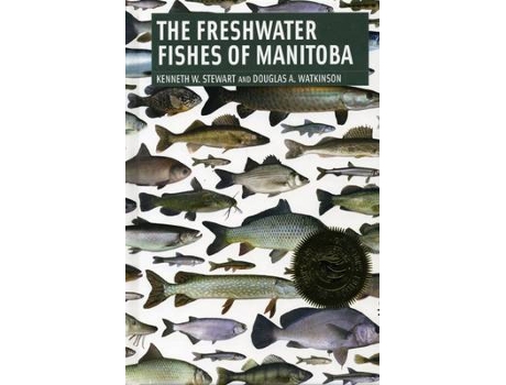 Livro freshwater fishes of manitoba de kenneth stewart,douglas watkinson (inglês)