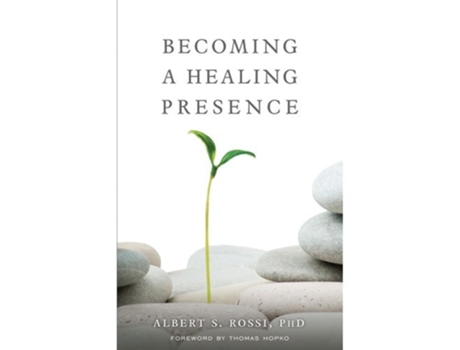 Livro Becoming a Healing Presence de Albert S Rossi e Phd (Inglês)