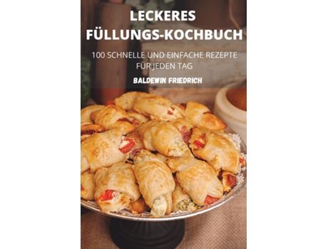 Livro Leckeres Füllungs-kochbuch De Baldewin Friedrich (inglês)