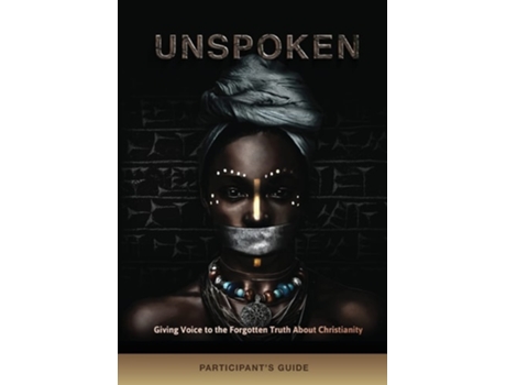 Livro Unspoken Giving Voice To The Forgotten Truth About Christianity De Yana Conner, Brandon Cleaver Et Al. (inglês)