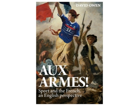 Livro Aux Armes! de David Owen (Inglês - Capa Dura)