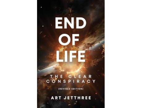 Livro End of Life The Clear Conspiracy de Art Jetthree (Inglês)