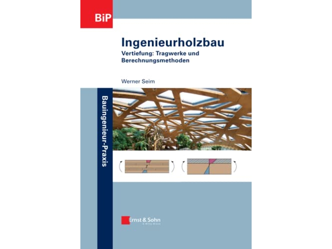 Livro Ingenieurholzbau Vertiefung Tragwerke und Berechnungsmethoden German Edition de Werner Seim Johannes Hummel (Alemão)