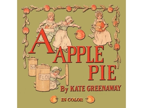 Livro A Apple Pie - Illustrated In Color De Kate Greenaway (inglês)