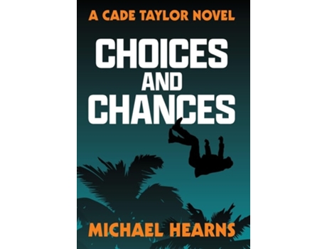 Livro Choices and Chances A Cade Taylor Novel de Michael Hearns (Inglês - Capa Dura)