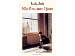 Não Posso Nem Quero De Lydia Davis