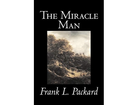 Livro The Miracle Man by Frank L. Packard, Fiction, Literary, Action amp Adventure de Frank L Packard (Inglês)