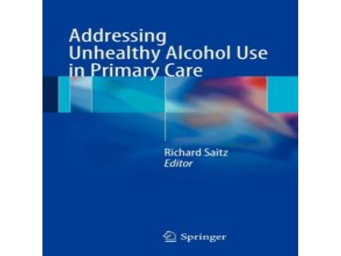 Livro Addressing Unhealthy Alcohol Use in Primary Care de Springer Nature BV (Inglês)