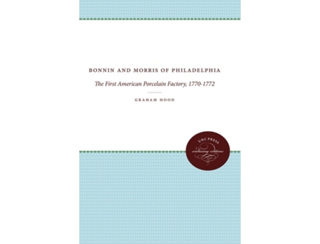 Livro Bonnin And Morris Of Philadelphia De Graham Hood (inglês)