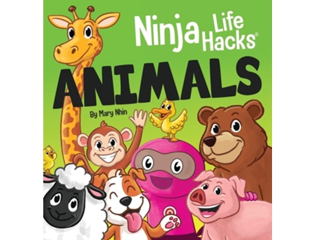 Livro Ninja Life Hacks ANIMALS Perfect Childrens Book for Babies, Toddlers, Preschool About Animals de Mary Nhin (Inglês - Capa Dura)
