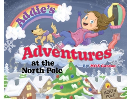 Livro Addies Adventures At The North Pole De M& E S Gordon (inglês)
