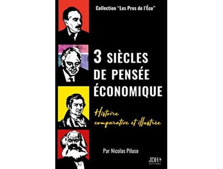 Livro 3 siècles de pensée économique Histoire comparative et illustrée French Edition de Nicolas Piluso (Francês)