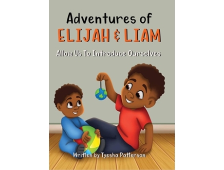 Livro Adventures Of Elijah Amp Liam, Allow Us To Introduce Ourselves De Tyesha Patterson (inglês - Capa Dura)