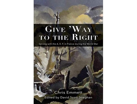 Livro Give Way to the Right Serving with the A E F in France during the World War de Chris Emmett (Inglês)