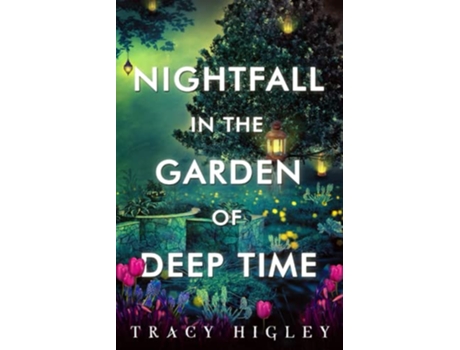 Livro Nightfall in the Garden of Deep Time de Tracy Higley (Inglês)