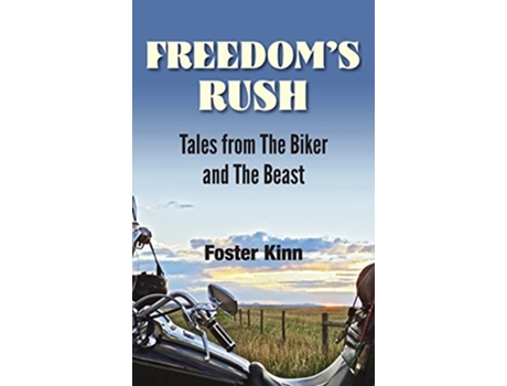 Livro Freedoms Rush Tales from the Biker and the Beast de Kinn Foster Foster Kinn (Inglês)