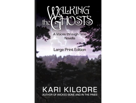 Livro Walking The Ghosts A Voices Through Time Novella De Kari Kilgore (inglês)