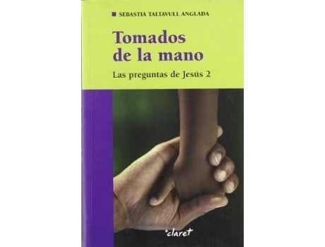 Livro Tomados De La Mano : Las Preguntas De Jesús de Sebastià Taltavull I Anglada (Espanhol)