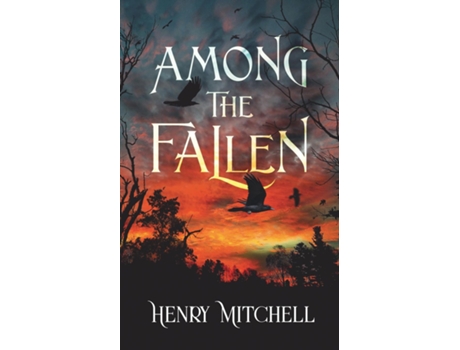 Livro Among The Fallen De Henry Mitchell (inglês)