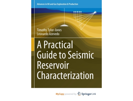 Livro A Practical Guide to Seismic Reservoir Characterization de TylorJones Timothy TylorJonesAzevedo Leonardo Azevedo (Inglês)