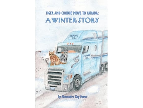 Livro Tiger and Cookie Move to Canada A Winter Story de Alexandra Kay Power (Inglês)
