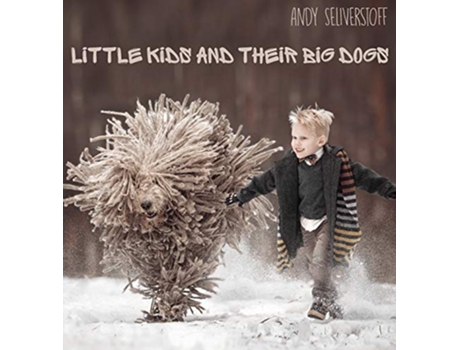 Livro Little Kids and Their Big Dogs de Andy Seliverstoff (Inglês - Capa Dura)