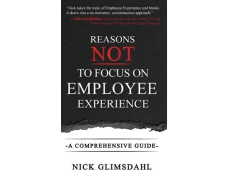Livro Reasons Not To Focus On Employee Experience De Nick Glimsdahl (inglês)